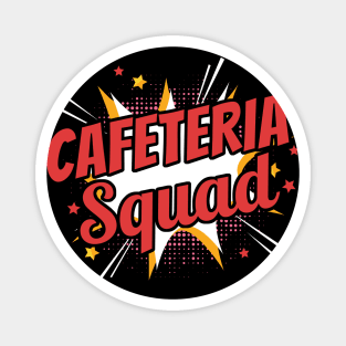 Cafeteria Squad Magnet